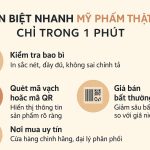 🧴 PHÂN BIỆT NHANH MỸ PHẨM THẬT – GIẢ CHỈ TRONG 1 PHÚT